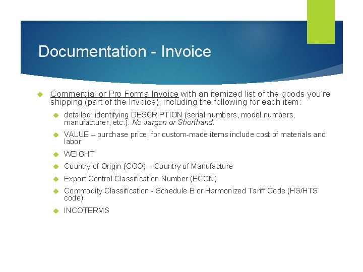 Documentation - Invoice Commercial or Pro Forma Invoice with an itemized list of the
