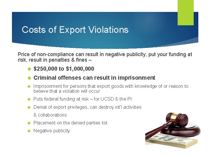 Costs of Export Violations Price of non-compliance can result in negative publicity, put your