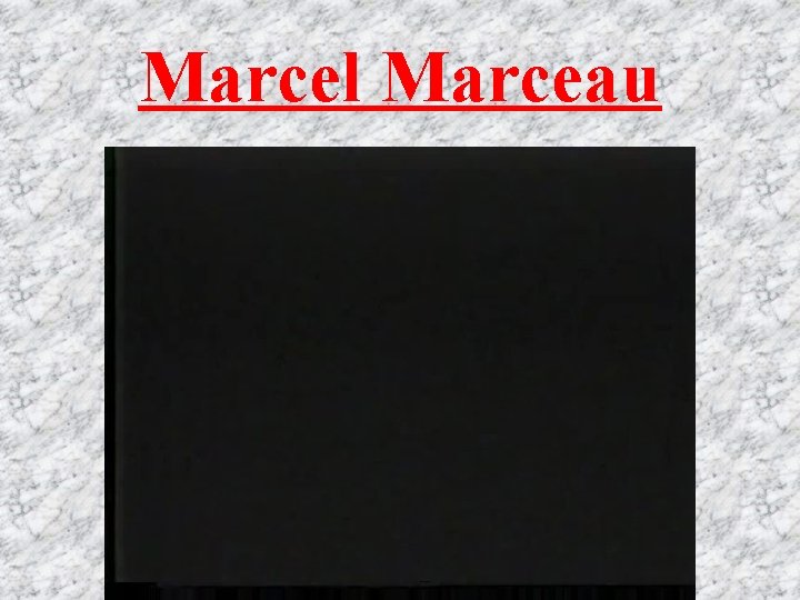Marcel Marceau Marcel Marceau
