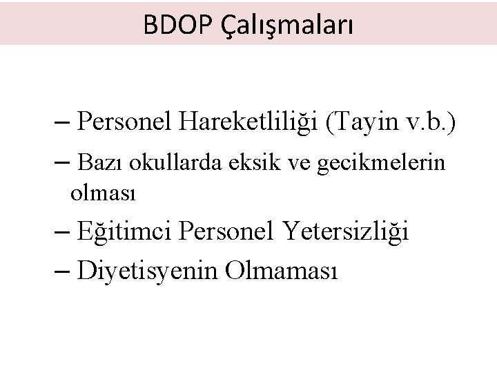 BDOP Çalışmaları – Personel Hareketliliği (Tayin v. b. ) – Bazı okullarda eksik ve