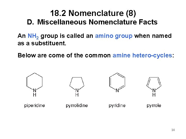 18. 2 Nomenclature (8) D. Miscellaneous Nomenclature Facts An NH 2 group is called