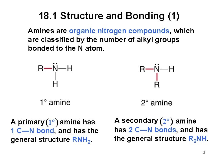 18. 1 Structure and Bonding (1) Amines are organic nitrogen compounds, which are classified