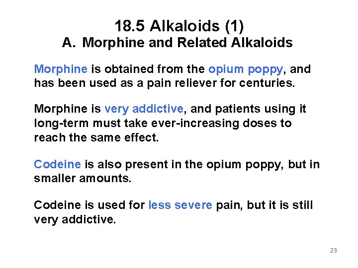 18. 5 Alkaloids (1) A. Morphine and Related Alkaloids Morphine is obtained from the