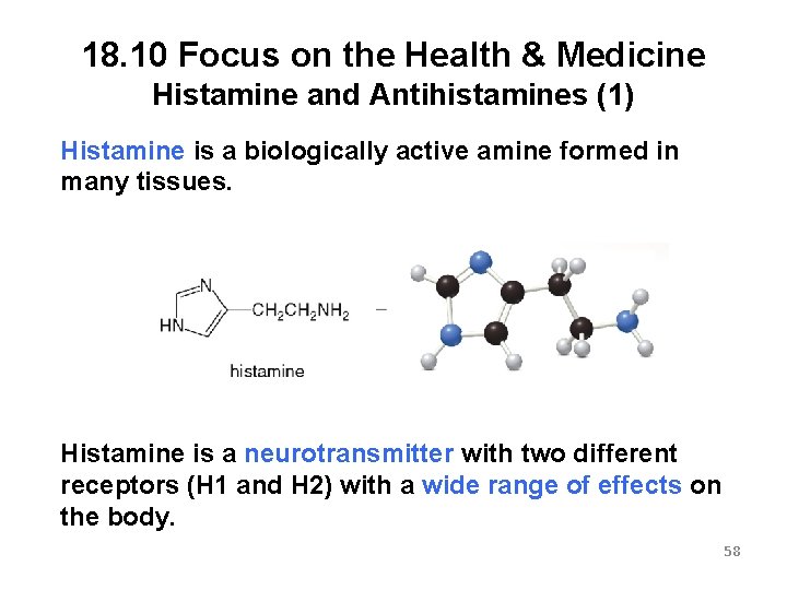 18. 10 Focus on the Health & Medicine Histamine and Antihistamines (1) Histamine is
