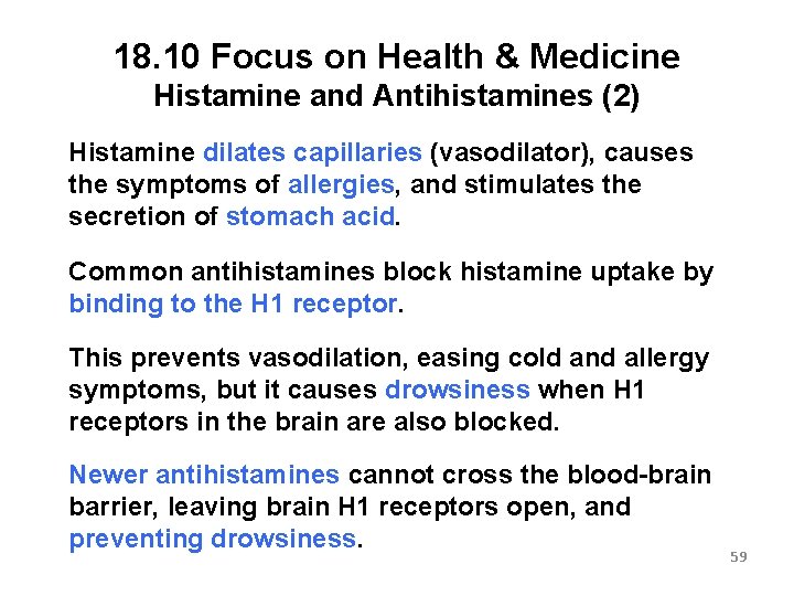 18. 10 Focus on Health & Medicine Histamine and Antihistamines (2) Histamine dilates capillaries