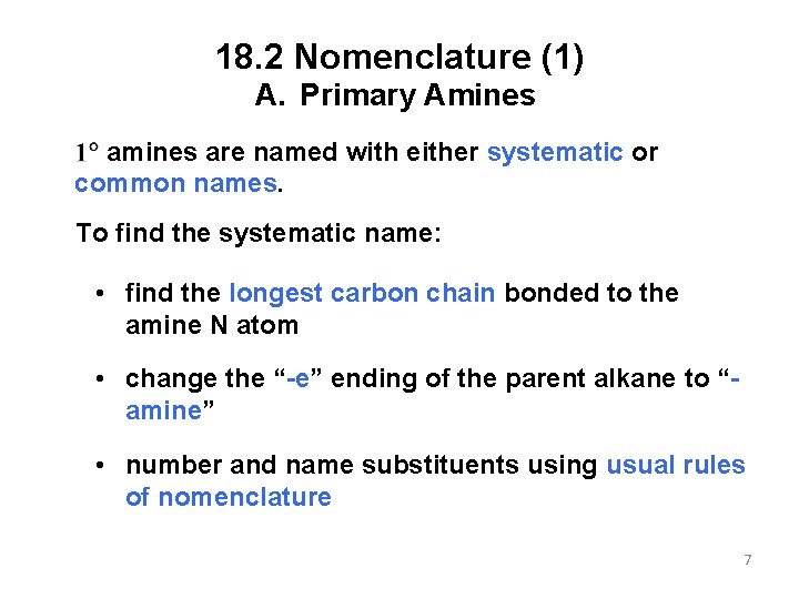 18. 2 Nomenclature (1) A. Primary Amines are named with either systematic or common