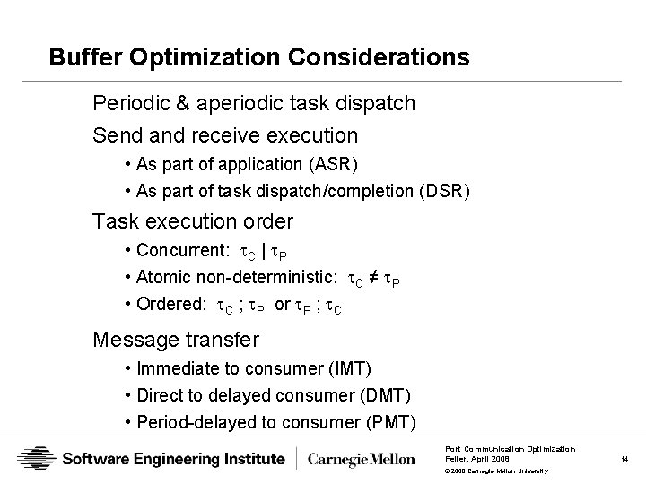 Buffer Optimization Considerations Periodic & aperiodic task dispatch Send and receive execution • As