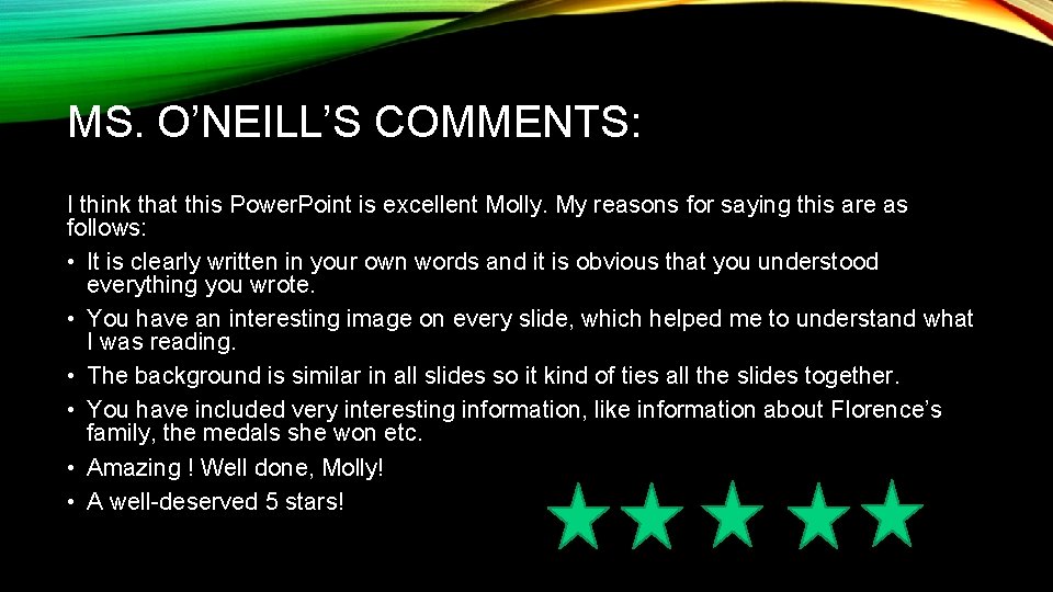 MS. O’NEILL’S COMMENTS: I think that this Power. Point is excellent Molly. My reasons