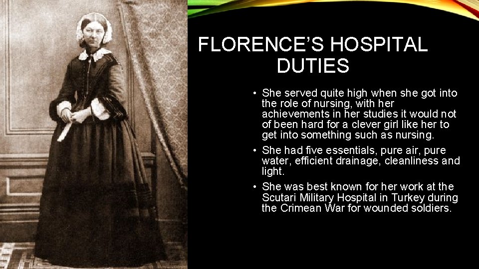 FLORENCE’S HOSPITAL DUTIES • She served quite high when she got into the role