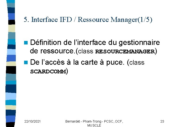 5. Interface IFD / Ressource Manager(1/5) n Définition de l’interface du gestionnaire de ressource.