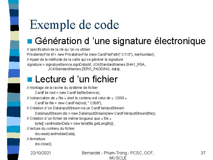 Exemple de code n Génération d ’une signature électronique // specification de la clé