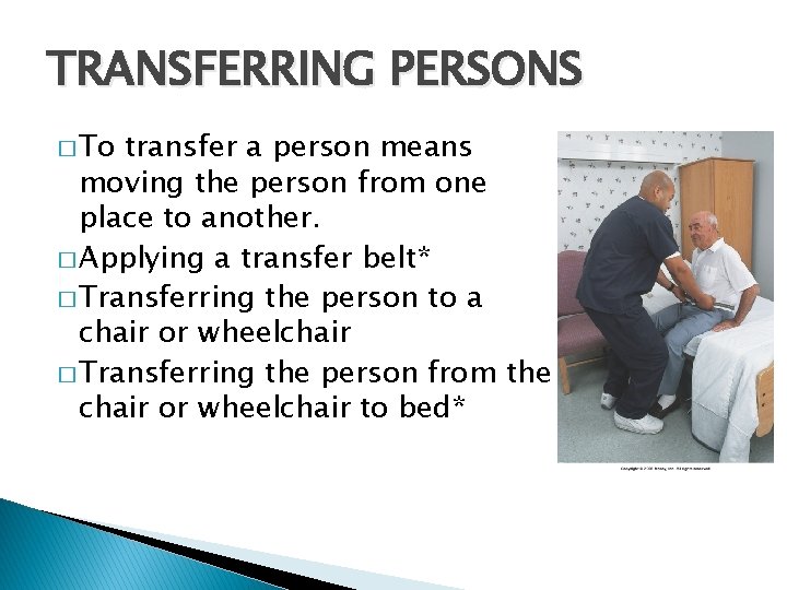 TRANSFERRING PERSONS � To transfer a person means moving the person from one place
