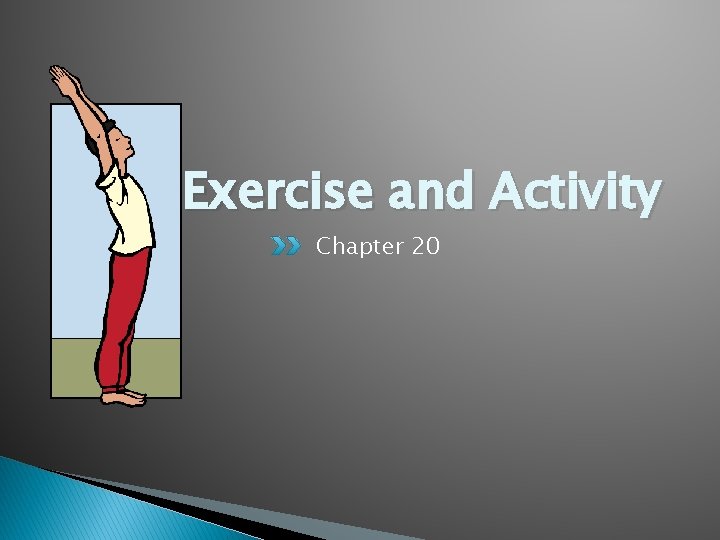 Exercise and Activity Chapter 20 
