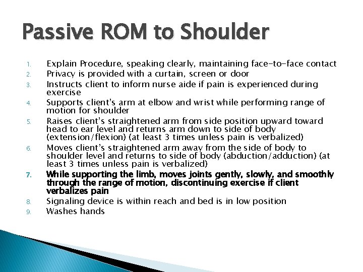 Passive ROM to Shoulder 1. 2. 3. 4. 5. 6. 7. 8. 9. Explain