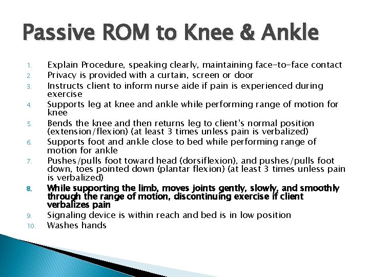 Passive ROM to Knee & Ankle 1. 2. 3. 4. 5. 6. 7. 8.