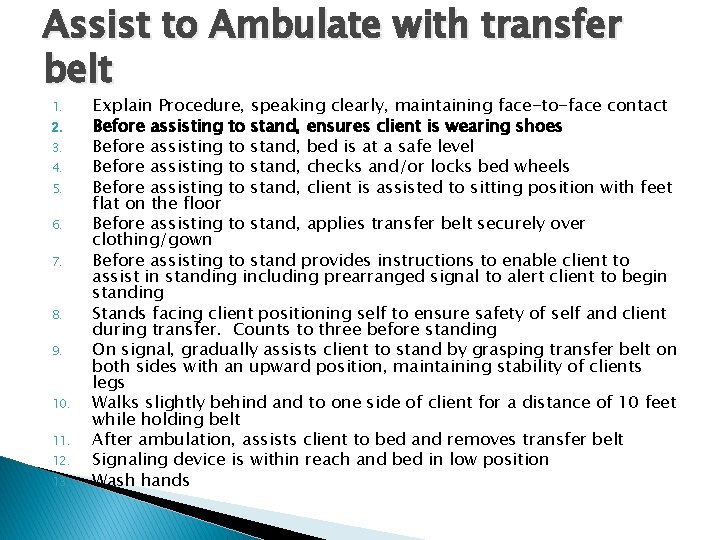 Assist to Ambulate with transfer belt 1. 2. 3. 4. 5. 6. 7. 8.