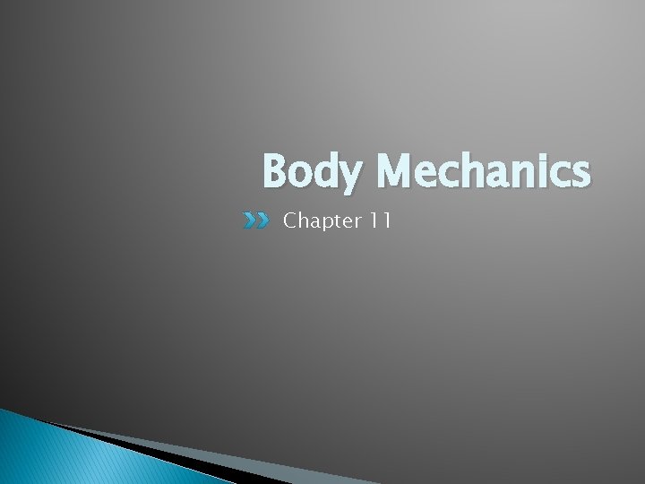 Body Mechanics Chapter 11 