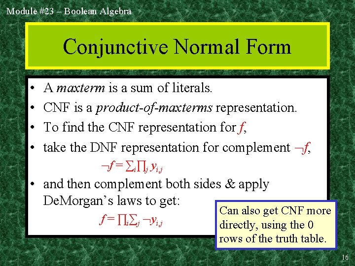 Module #23 – Boolean Algebra Conjunctive Normal Form • • A maxterm is a