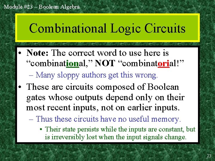 Module #23 – Boolean Algebra Combinational Logic Circuits • Note: The correct word to