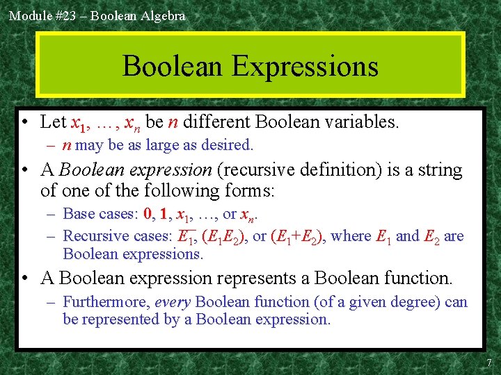 Module #23 – Boolean Algebra Boolean Expressions • Let x 1, …, xn be