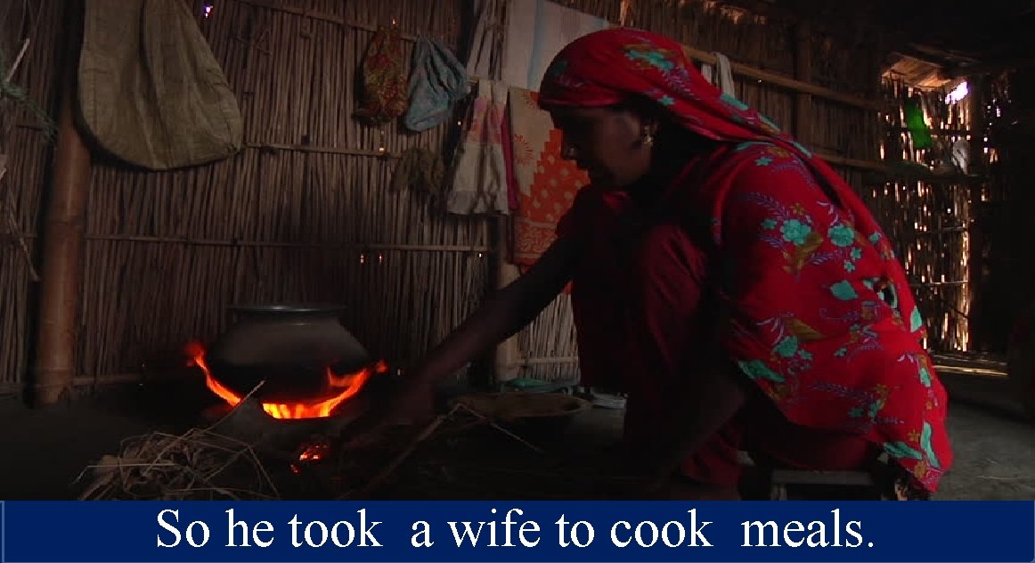 So he took a wife to cook meals. 