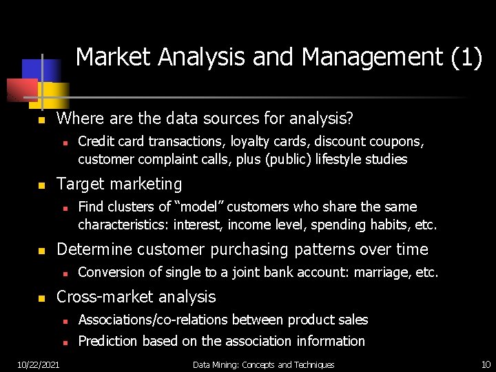 Market Analysis and Management (1) n Where are the data sources for analysis? n