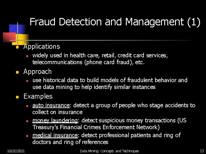 Fraud Detection and Management (1) n Applications n n Approach n n widely used