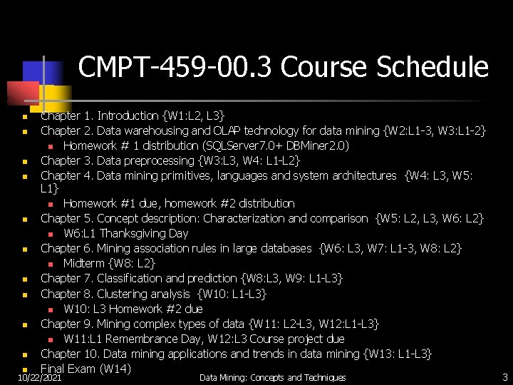 CMPT-459 -00. 3 Course Schedule n n n Chapter 1. Introduction {W 1: L