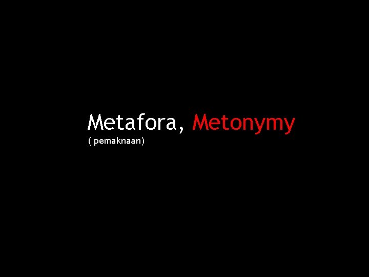 Metafora, Metonymy ( pemaknaan) 