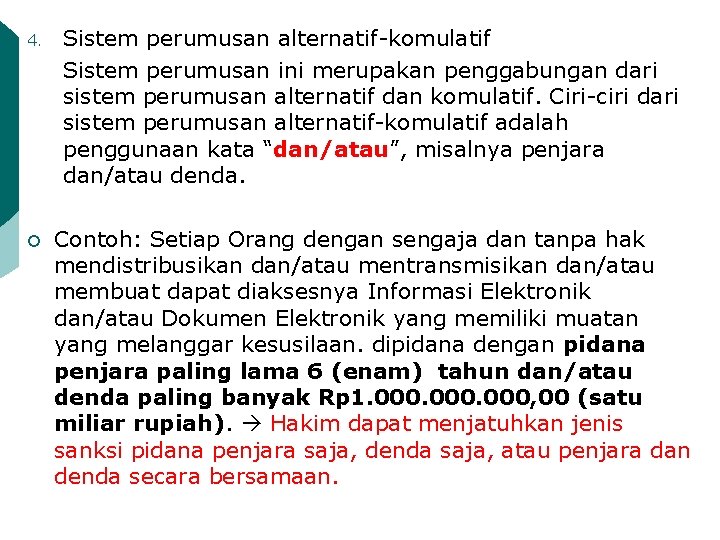 4. Sistem perumusan alternatif-komulatif Sistem perumusan ini merupakan penggabungan dari sistem perumusan alternatif dan
