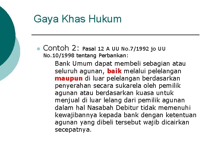 Gaya Khas Hukum l Contoh 2: Pasal 12 A UU No. 7/1992 jo UU