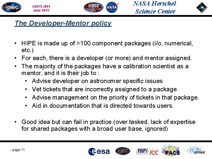 GRITS 2011 June 16/17 NASA Herschel Science Center The Developer-Mentor policy • HIPE is