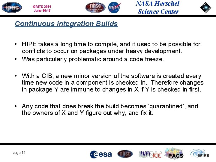 GRITS 2011 June 16/17 NASA Herschel Science Center Continuous Integration Builds • HIPE takes