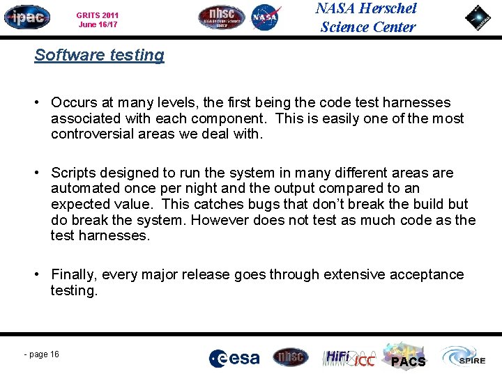 GRITS 2011 June 16/17 NASA Herschel Science Center Software testing • Occurs at many
