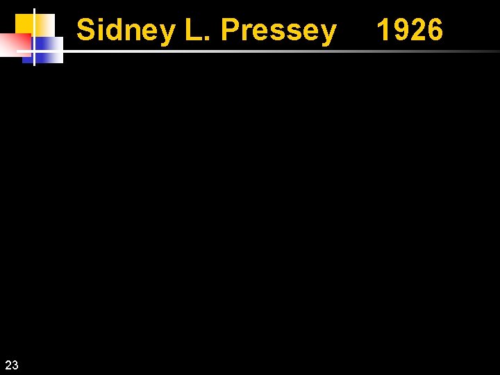 Sidney L. Pressey 23 1926 