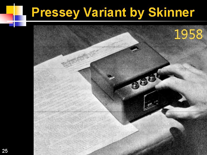 Pressey Variant by Skinner 1958 25 
