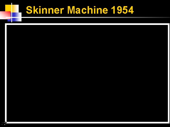 Skinner Machine 1954 33 33 