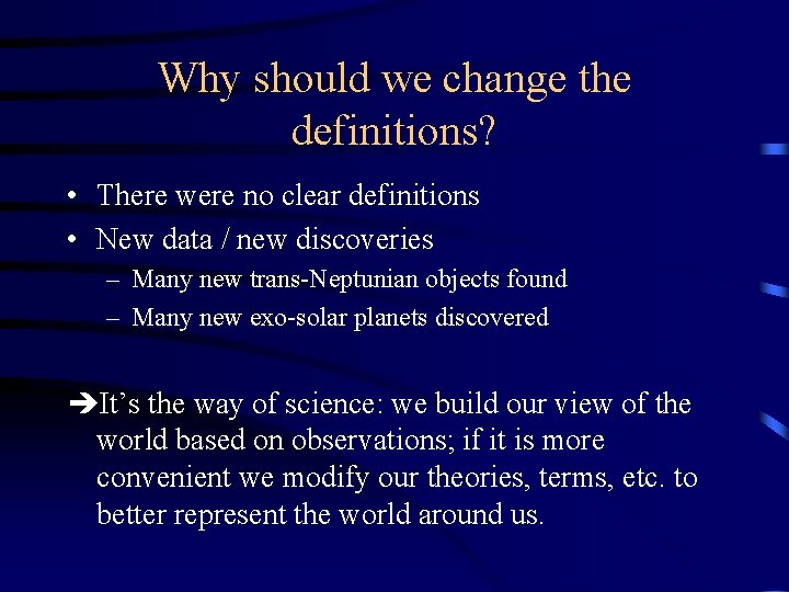 Why should we change the definitions? • There were no clear definitions • New