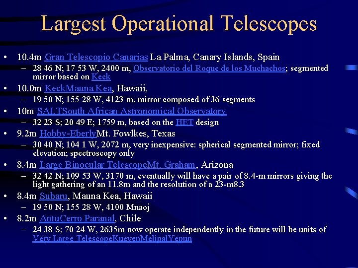 Largest Operational Telescopes • 10. 4 m Gran Telescopio Canarias La Palma, Canary Islands,