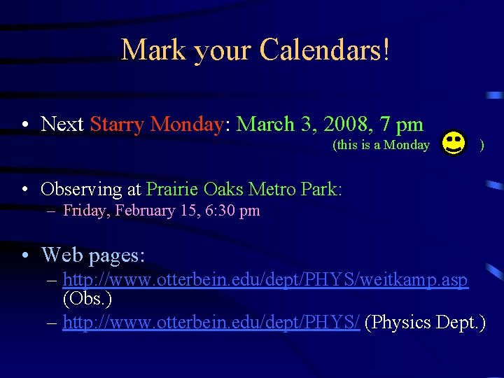 Mark your Calendars! • Next Starry Monday: March 3, 2008, 7 pm (this is