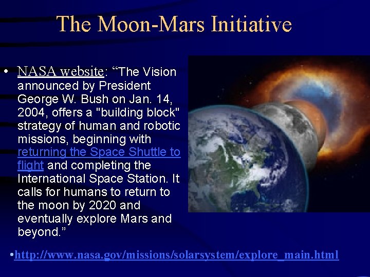 The Moon-Mars Initiative • NASA website: “The Vision announced by President George W. Bush