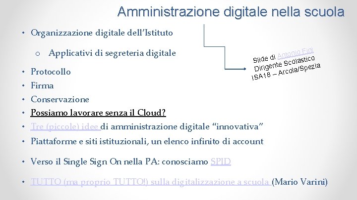 Amministrazione digitale nella scuola • Organizzazione digitale dell’Istituto o Applicativi di segreteria digitale •