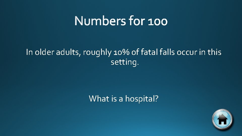 In older adults, roughly 10% of fatal falls occur in this setting. What is