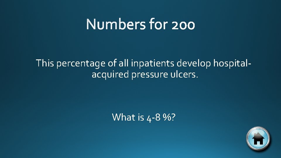 This percentage of all inpatients develop hospitalacquired pressure ulcers. What is 4 -8 %?