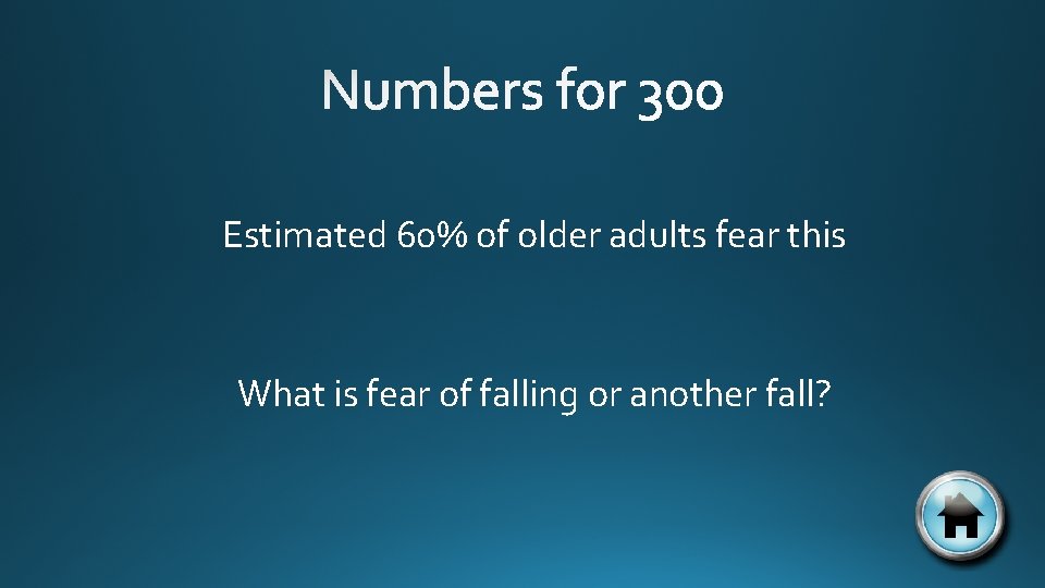 Estimated 60% of older adults fear this What is fear of falling or another