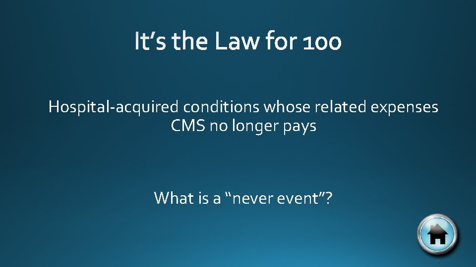 Hospital-acquired conditions whose related expenses CMS no longer pays What is a “never event”?