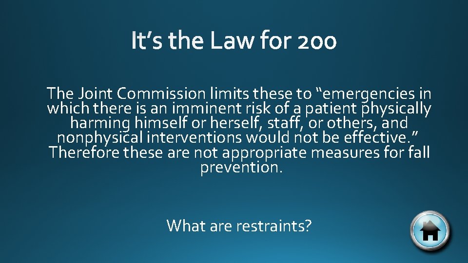The Joint Commission limits these to “emergencies in which there is an imminent risk