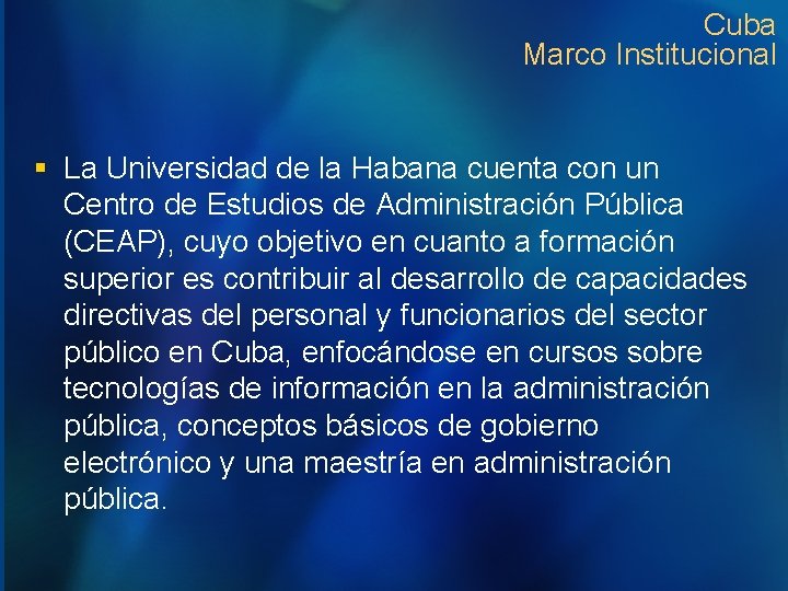 Cuba Marco Institucional § La Universidad de la Habana cuenta con un Centro de