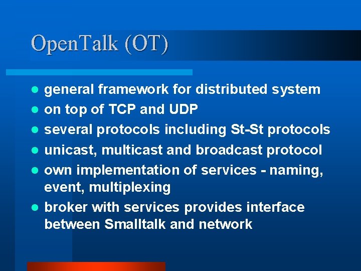 Open. Talk (OT) l l l general framework for distributed system on top of