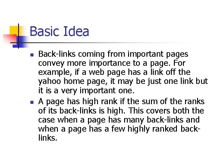 Basic Idea n n Back-links coming from important pages convey more importance to a Basic Idea n n Back-links coming from important pages convey more importance to a